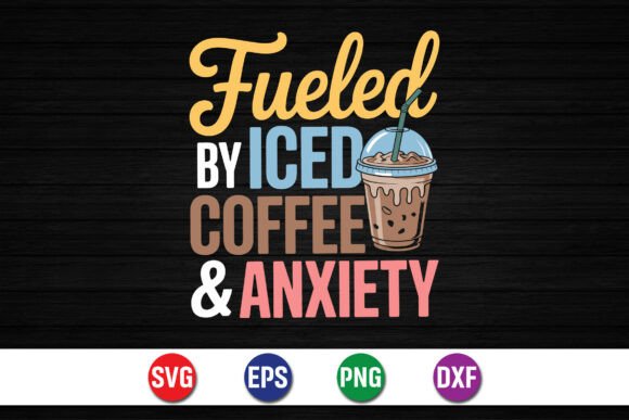 Fueled by Iced Coffee SVG