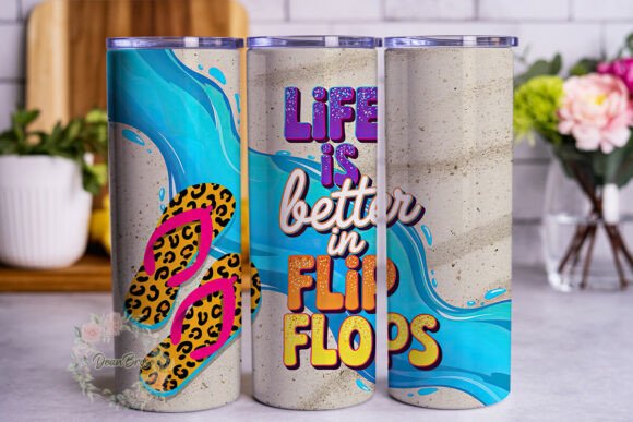 Life is Better Flip Flops 20oz Tumbler Graphics